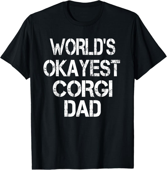 World's Okayest Corgi Dad Pet Parent Matching Couples T-Shirt - T-Shirt | Black