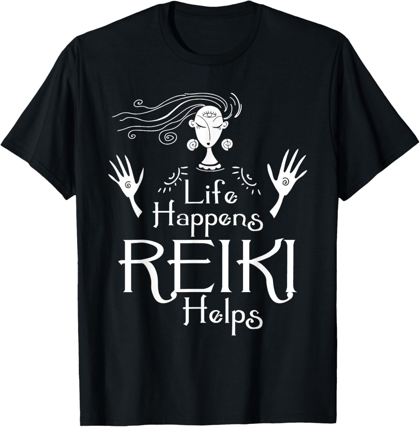 Life Happens Reiki Helps - Holistic Healer Healing Chakra T-Shirt - T-Shirt | Black