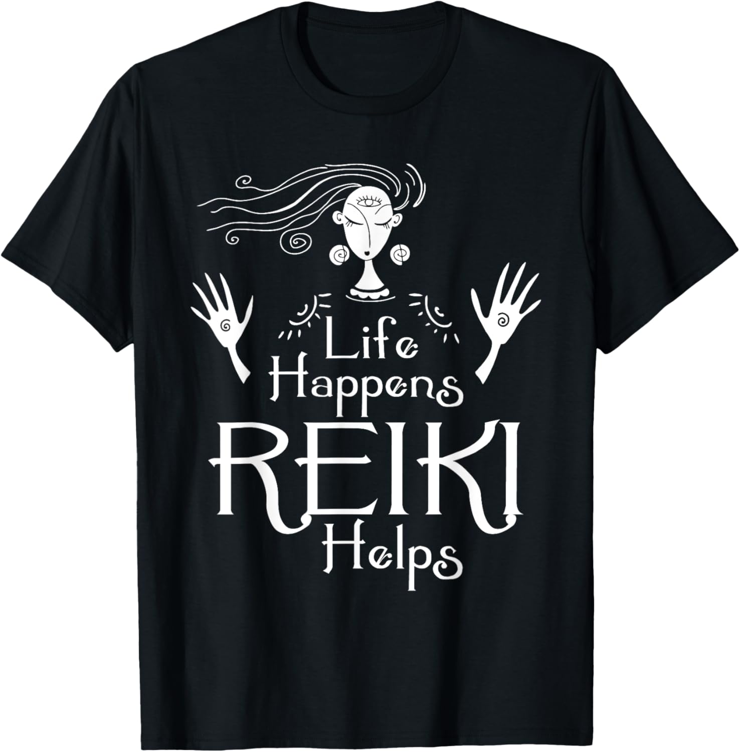 Life Happens Reiki Helps - Holistic Healer Healing Chakra T-Shirt - T-Shirt | Black