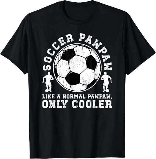 Cool Soccer Pawpaw Grandpa Pawpaw Of A Soccer Player Pawpaw T-Shirt - T-Shirt | Black