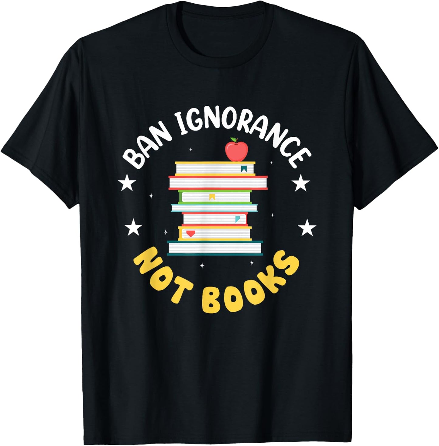 Ban Ignorance Not Books T-Shirt - T-Shirt | Black