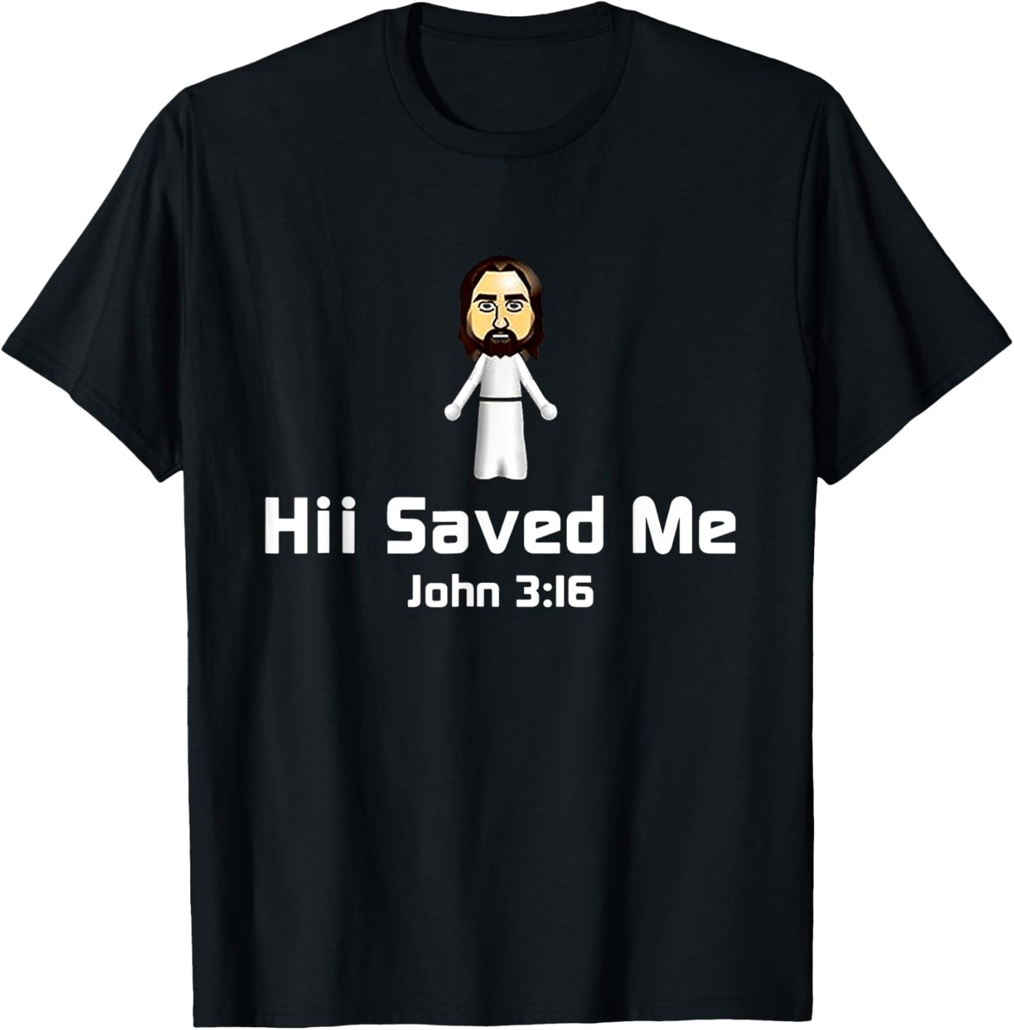 Hii Saved Me John 3:16 - Jesus T-Shirt - T-Shirt | Black