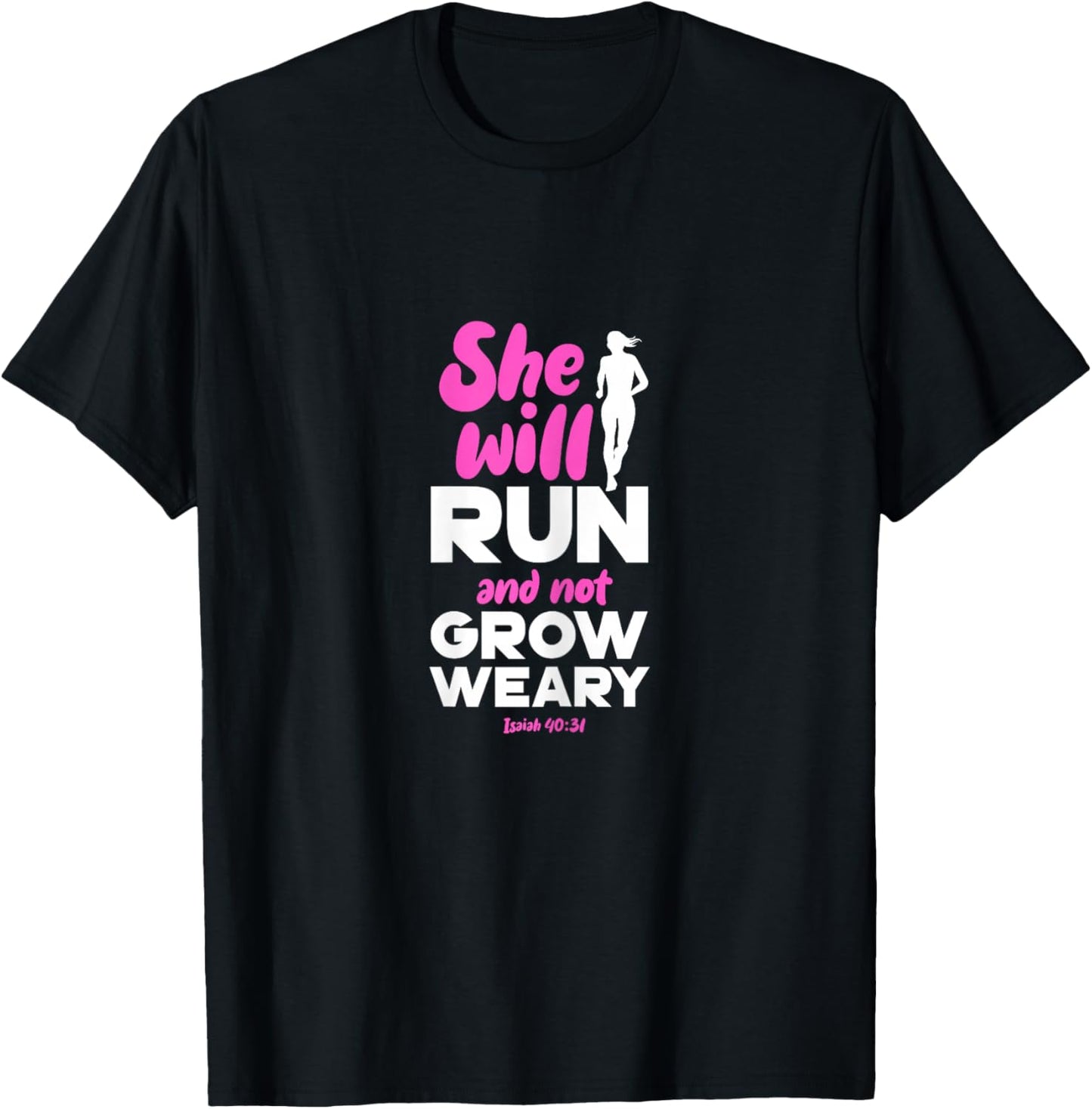 She Will Run And Not Grow Weary Runner Christian T-Shirt - T-Shirt | Black