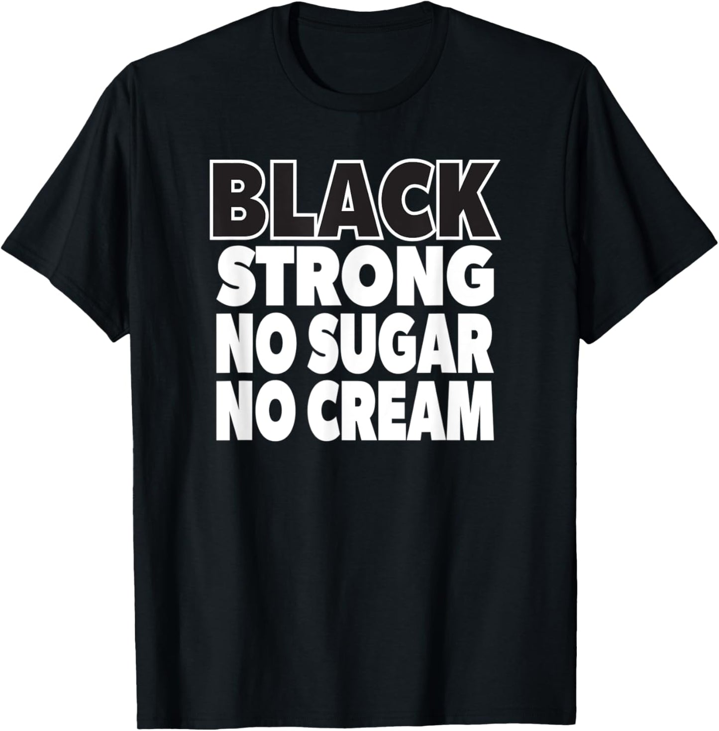 Coffee Lover Black Strong No Sugar No Cream T-Shirt - T-Shirt | Black