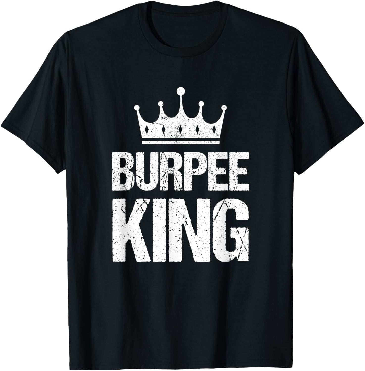 Burpee King Funny Gym Workout Burpees For Fitness Men T-Shirt - T-Shirt | Black