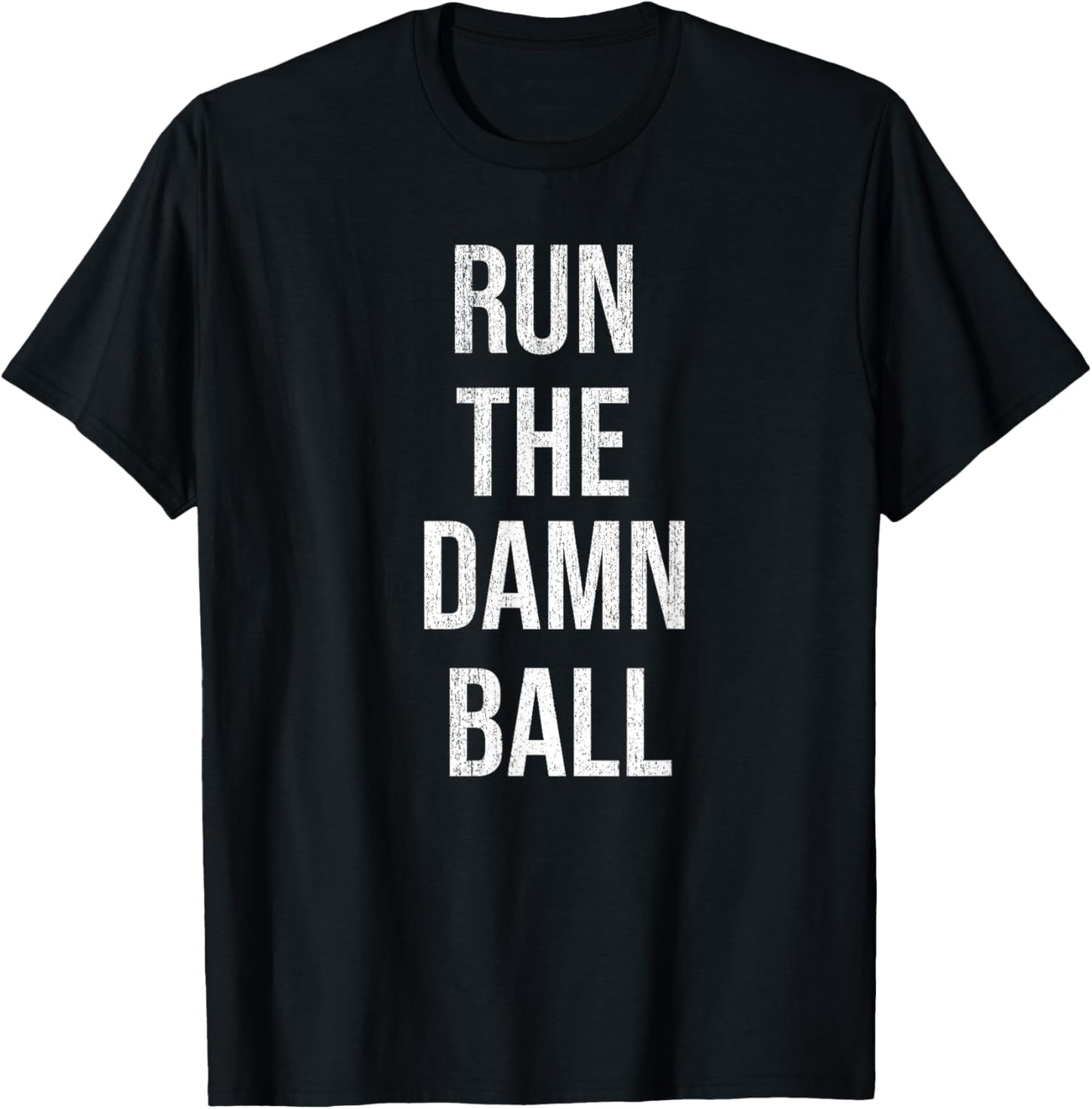 Run The Damn Ball - Vintage Style Funny Football T-Shirt - T-Shirt | Black