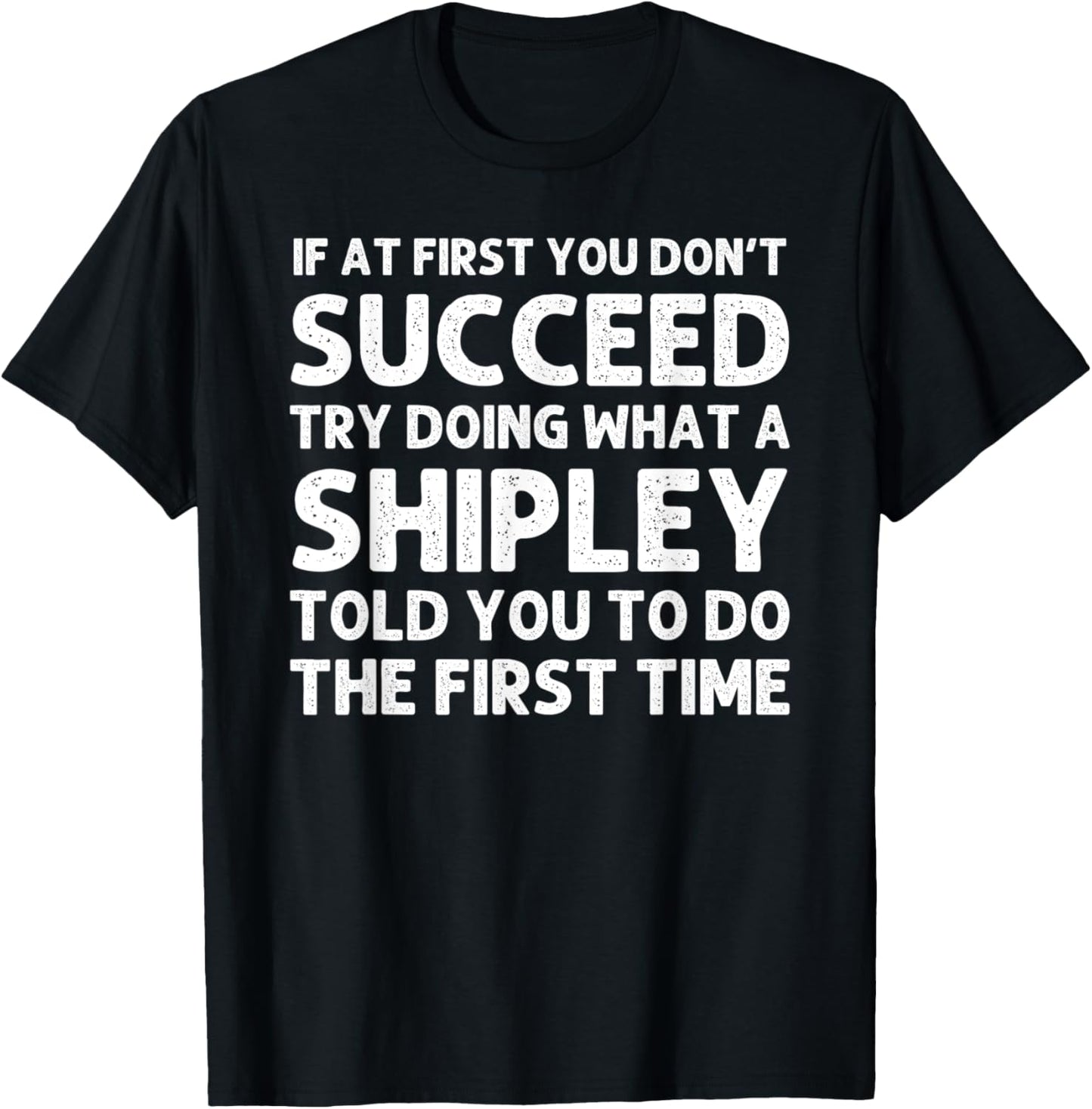 SHIPLEY Funny Surname Family Tree Birthday Reunion Idea T-Shirt - T-Shirt | Black