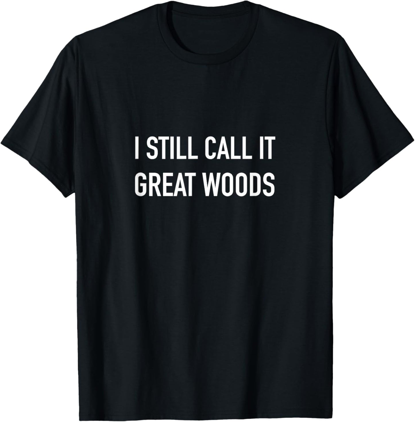 I Still Call It Great Woods Throwback T-Shirt - T-Shirt | Black