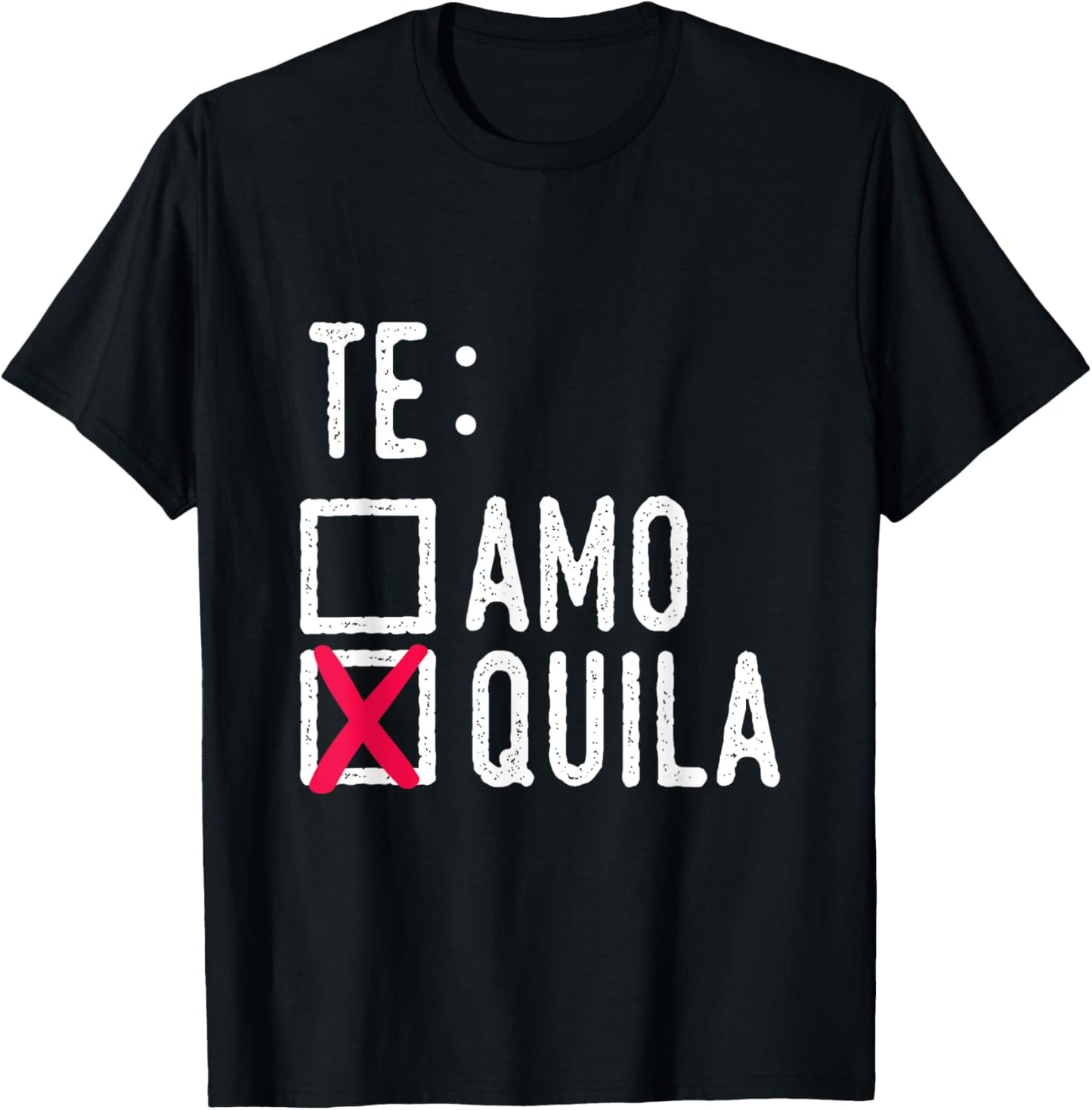 Te Amo Quila Tequila Liquor Shot Alcohol Party Drink T-Shirt - T-Shirt | Black