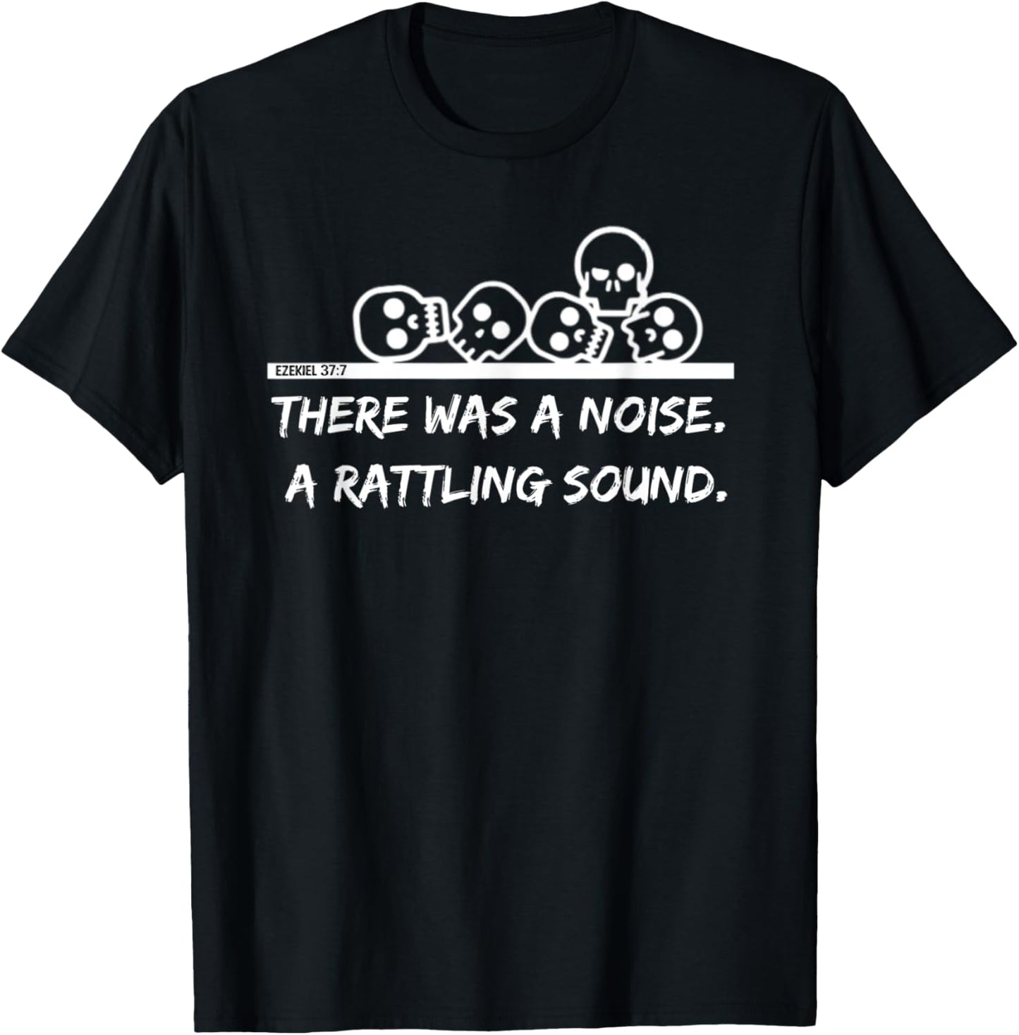 Ezekiel 37 Bones Come To Life Live Again Rattling Christian T-Shirt - T-Shirt | Black