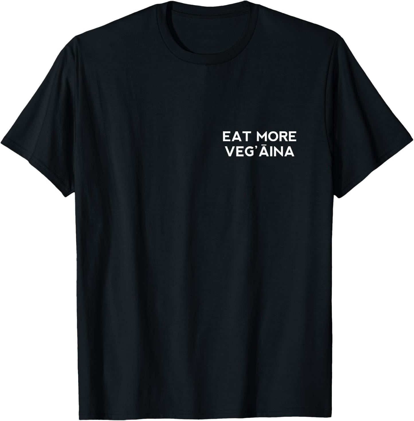 Eat More Veg'aina T-Shirt - T-Shirt | Black