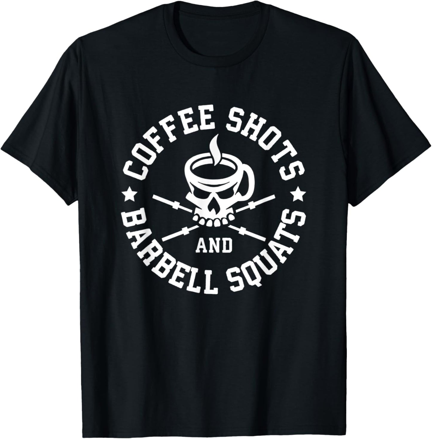 Coffee Shots and Barbell Squats - Funny Gym Motivational T-Shirt - T-Shirt | Black