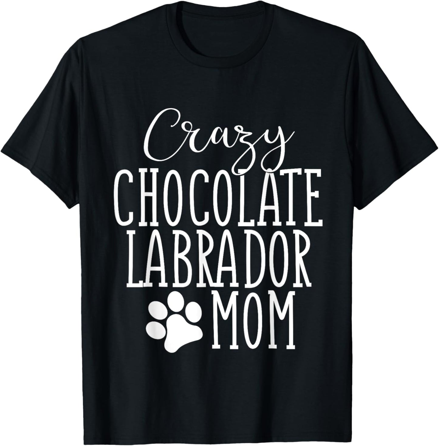 Chocolate Labrador Mom Chocolate Lab Lover Mom Mama T-Shirt - T-Shirt | Black