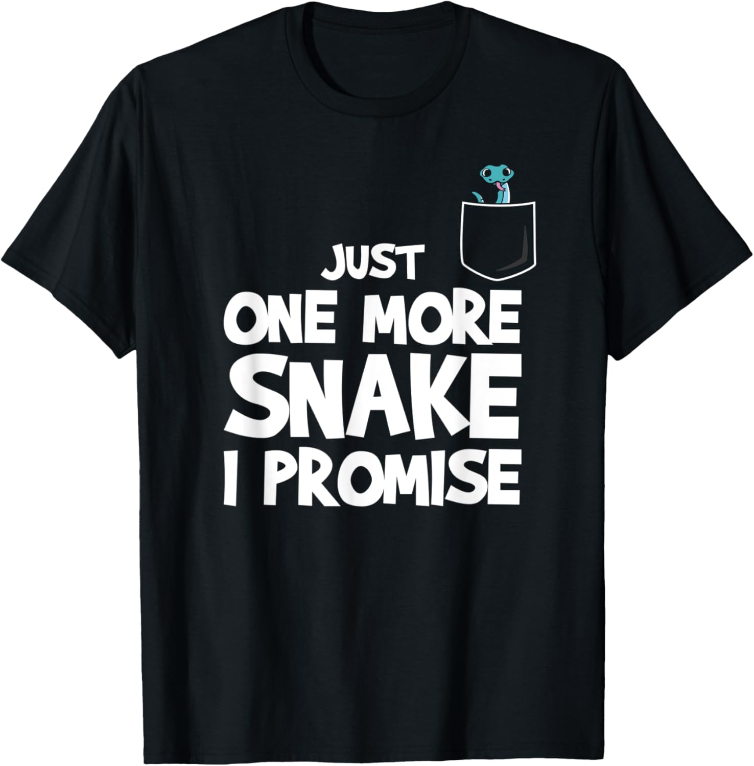 Just One More Snake I Promise T-Shirt - T-Shirt | Black