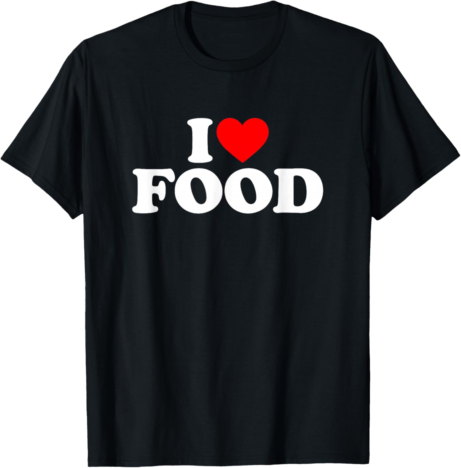 I Love Food T-Shirt - T-Shirt | Black