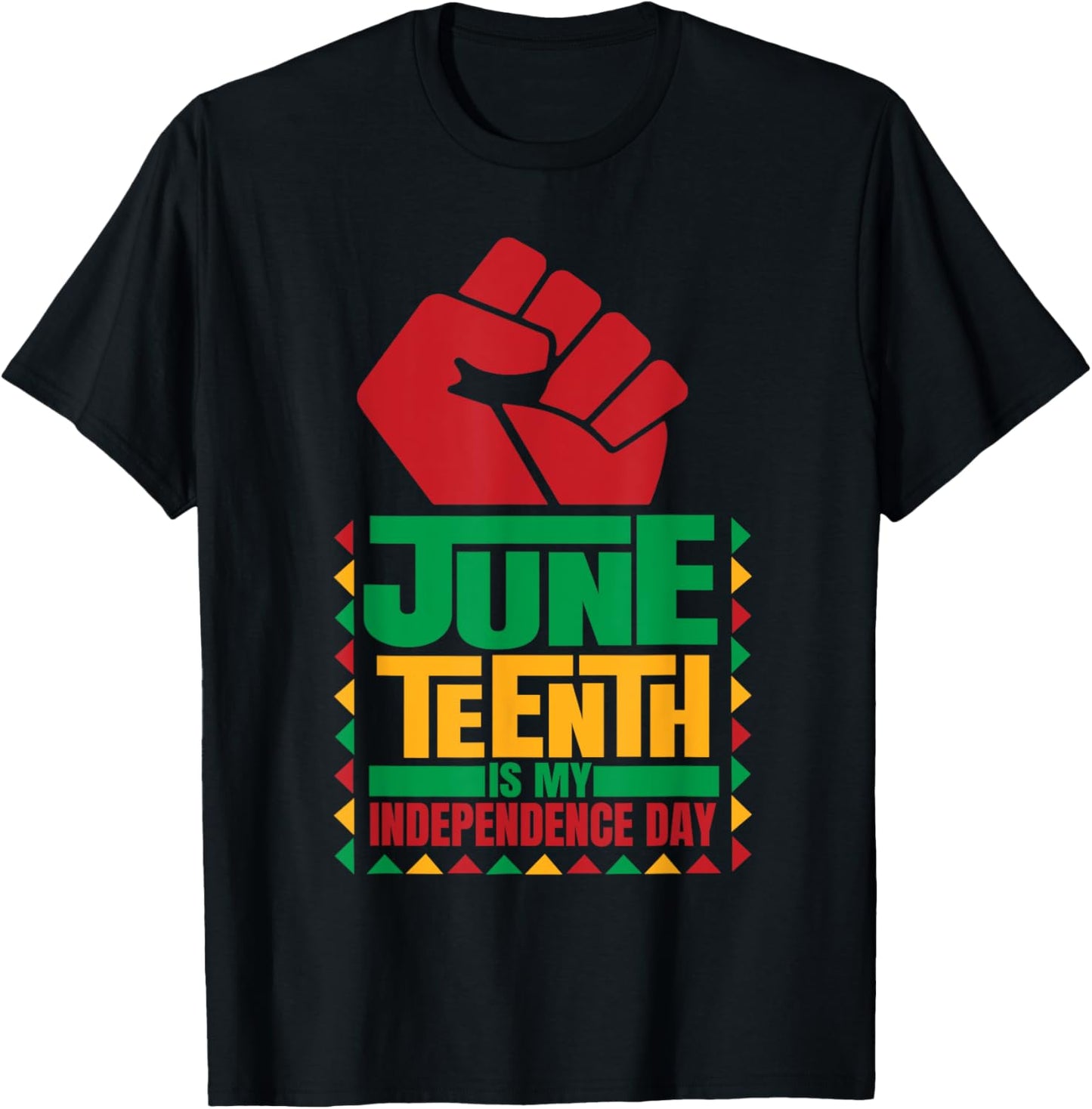 Juneteenth is my Independence day novelty Juneteenth Men T-Shirt - T-Shirt | Black