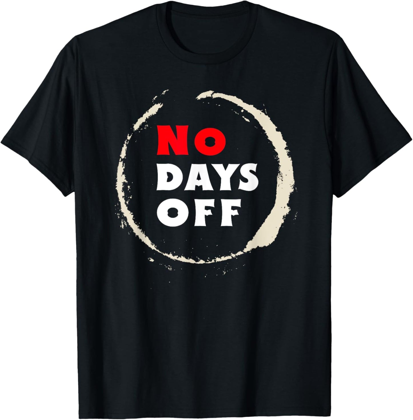 No Days Off. Motivation Sports & Gym . T-Shirt - T-Shirt | Black