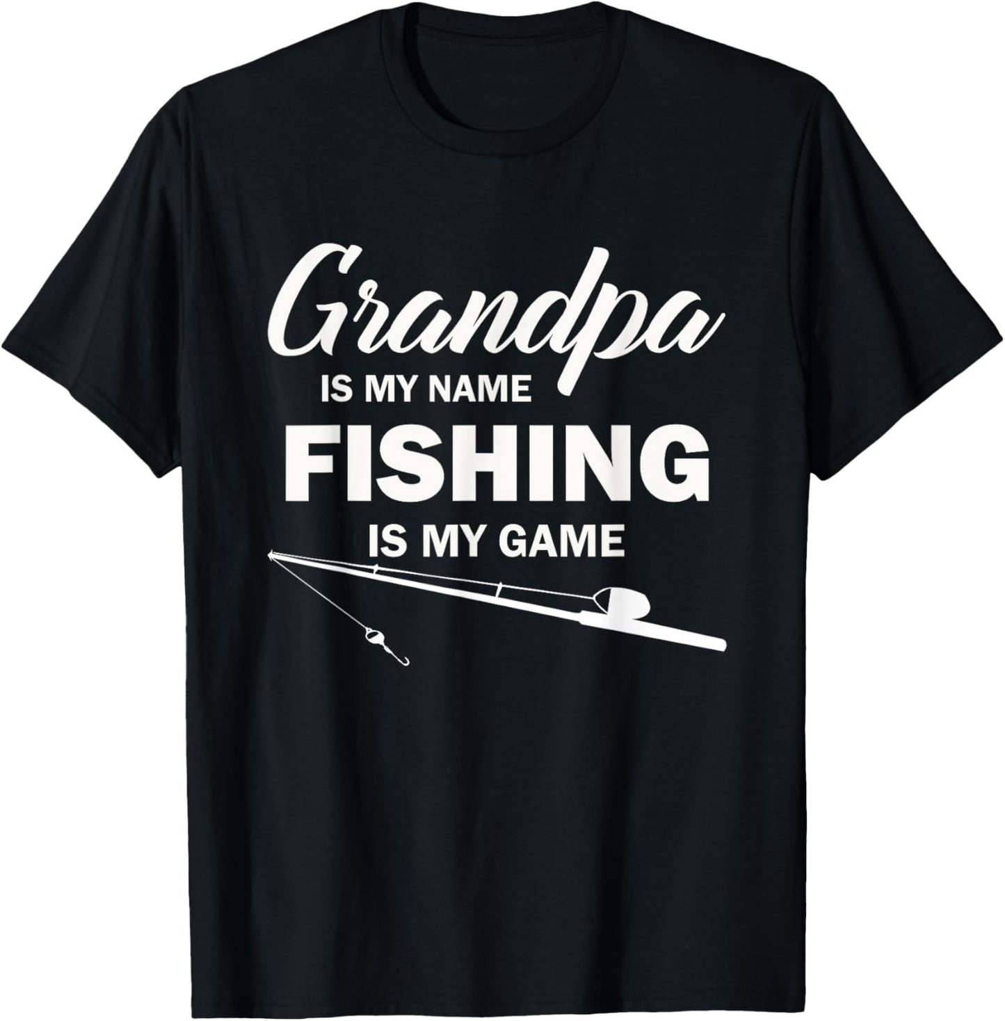 Grandpa is My Name Fishing is My Game T-Shirt - T-Shirt | Black