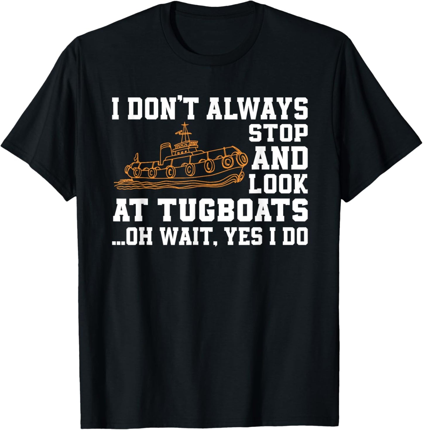 Funny Tugboat Quote Tug Boat And Ship Lover T-Shirt - T-Shirt | Black