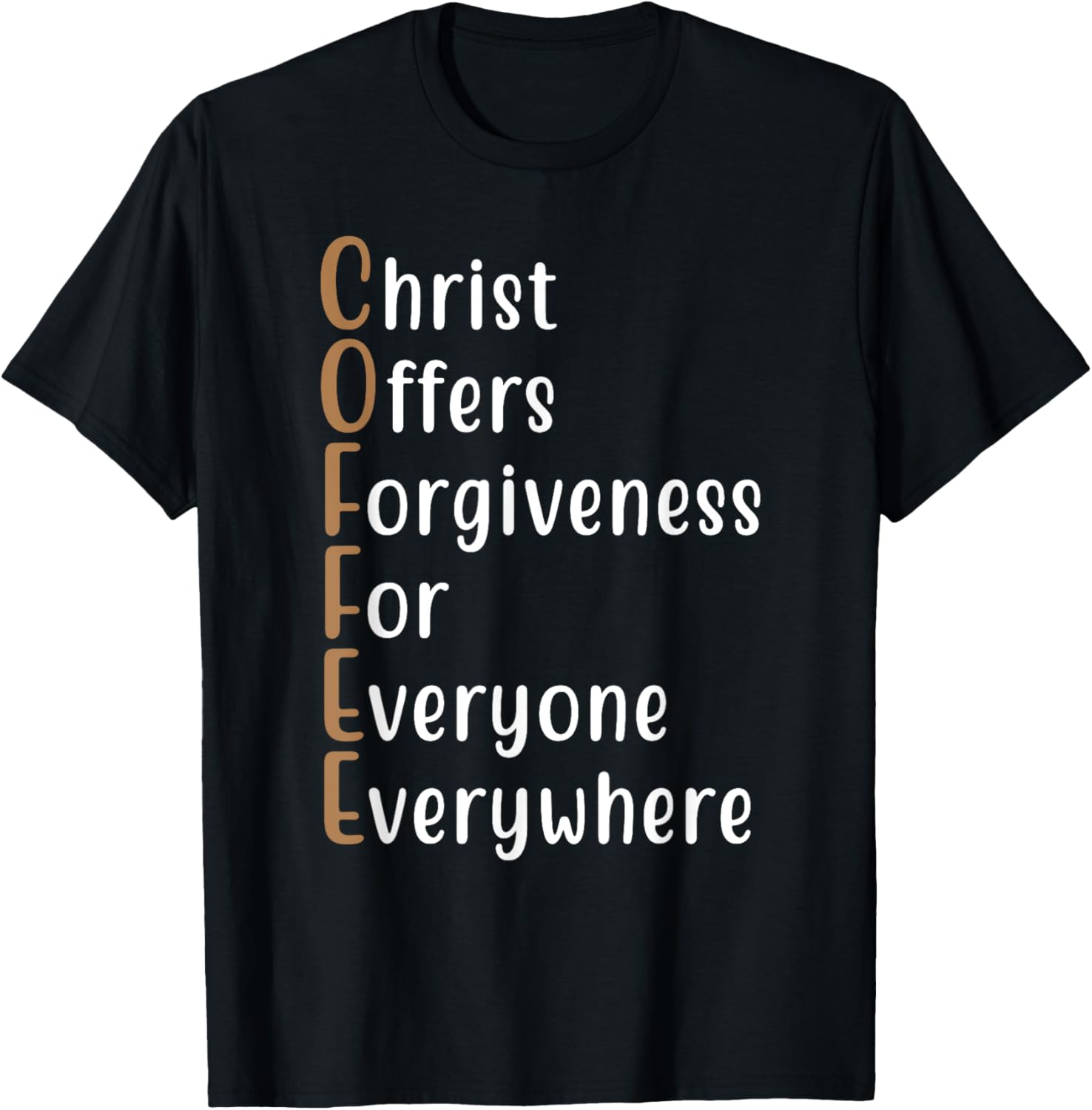 Coffee Christ Offers Forgiveness for Everyone Everywhere T-Shirt - T-Shirt | Black