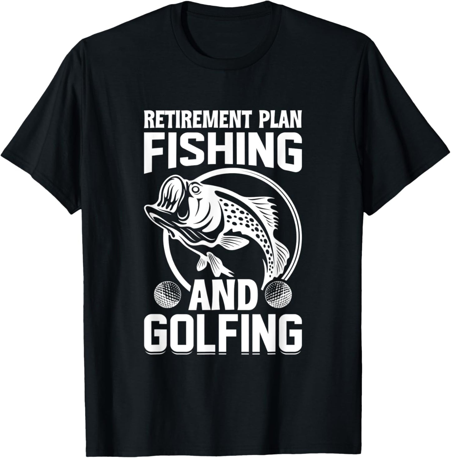 Retirement Plan Fishing and Golfing - Fisherman Golf Retire T-Shirt - T-Shirt | Black