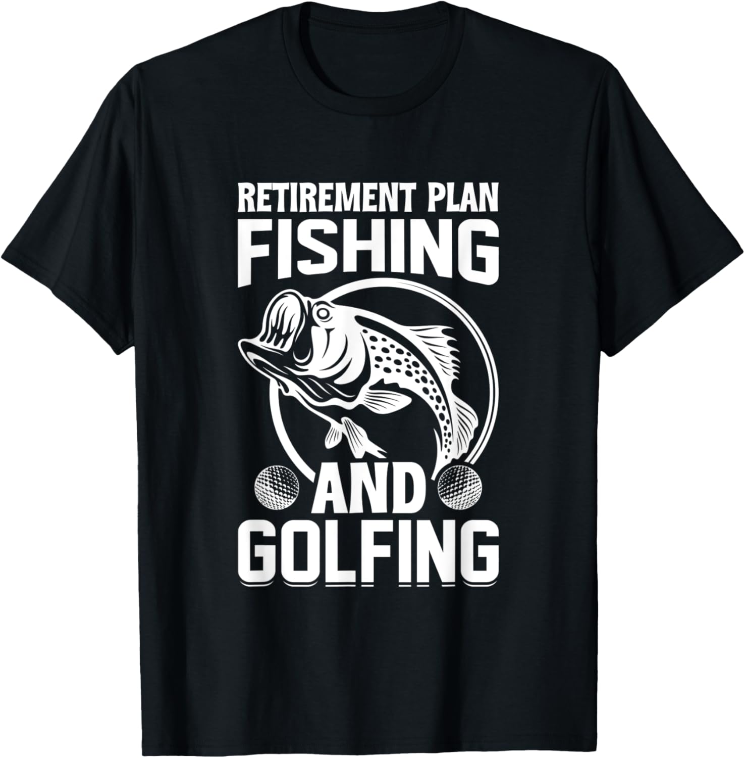 Retirement Plan Fishing and Golfing - Fisherman Golf Retire T-Shirt - T-Shirt | Black