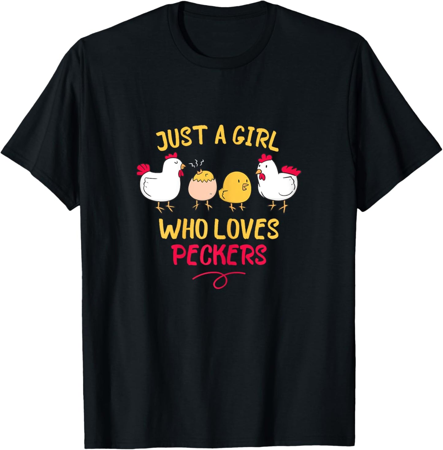 Just A Girl Who Loves Peckers T-Shirt - T-Shirt | Black