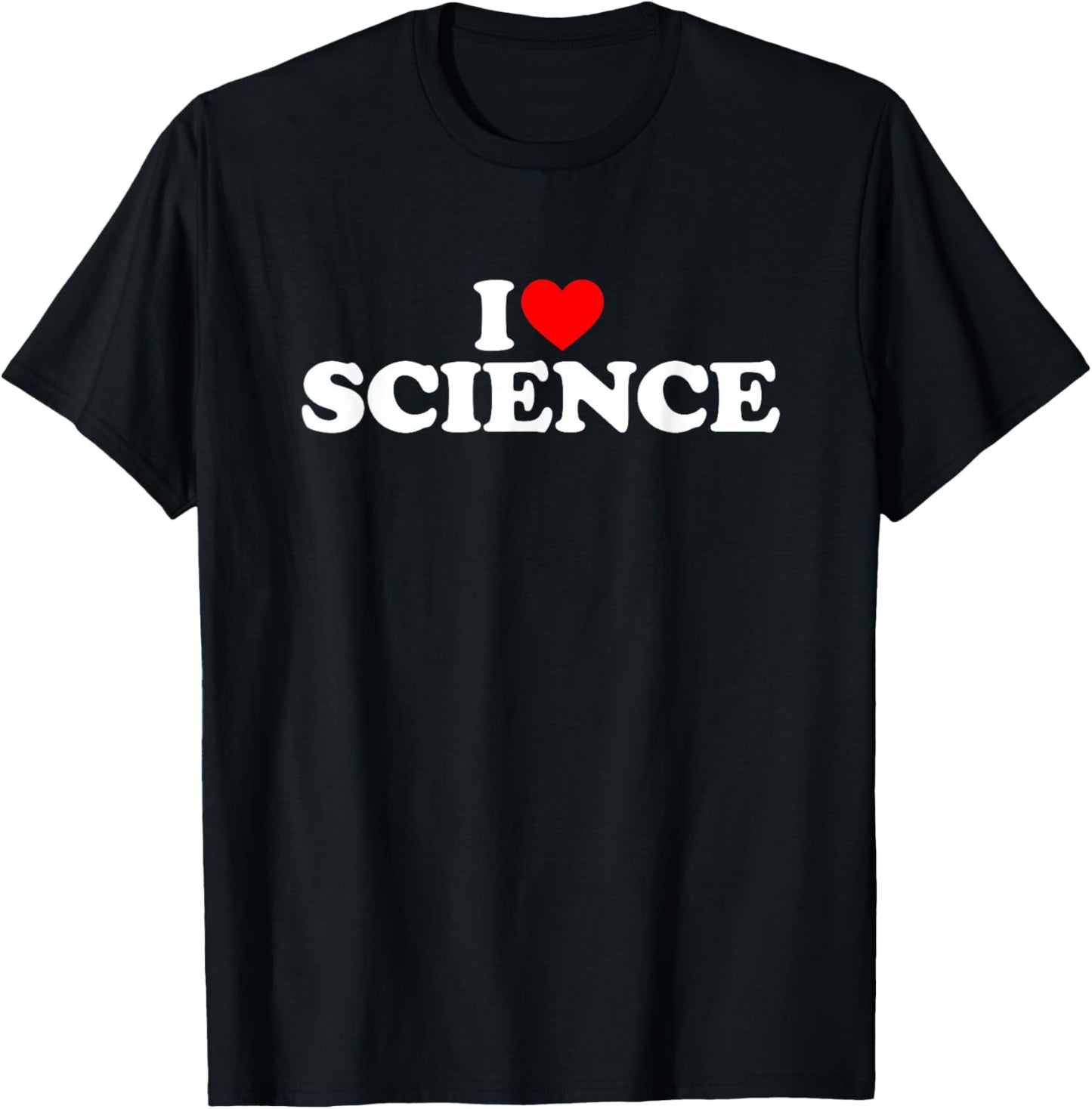 I Love Science T-Shirt - T-Shirt | Black
