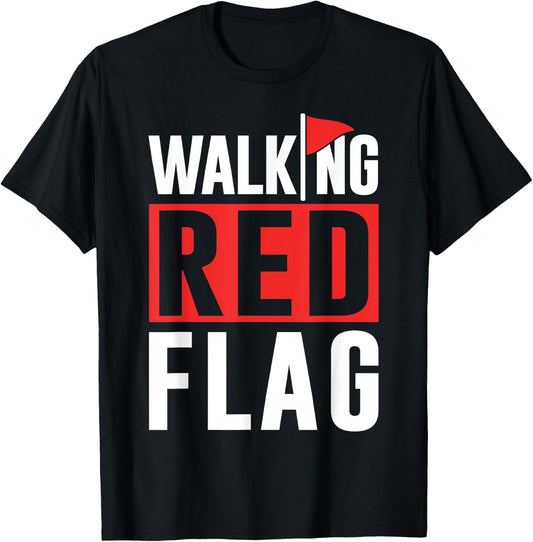 Walking Red Flag Red Flags Funny Meme Joke Red Flag T-Shirt - T-Shirt | Black