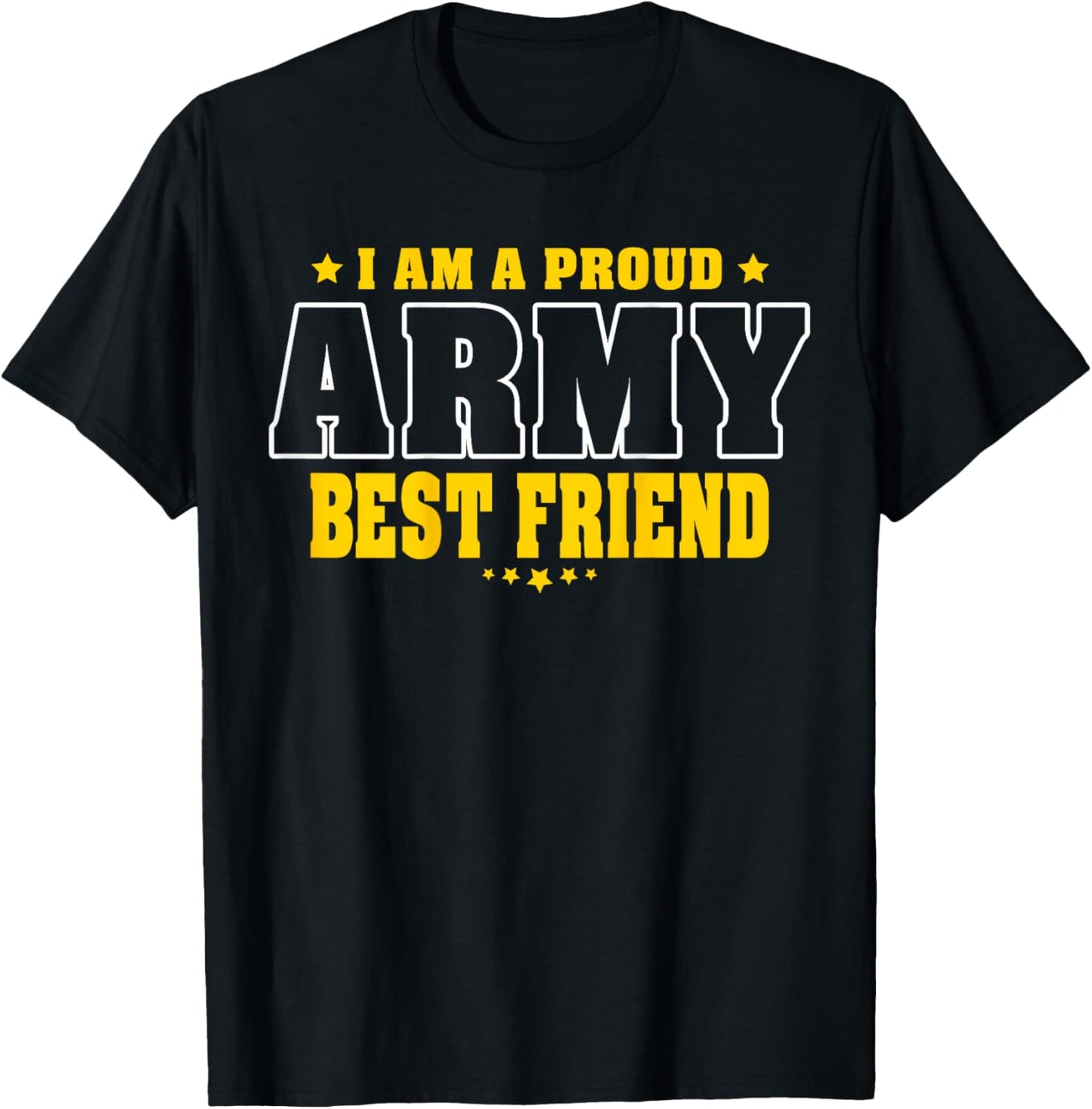 I Am A Proud Army Friend Patriotic Pride Military Buddy Women Kids Men T-Shirt - T-Shirt | Black