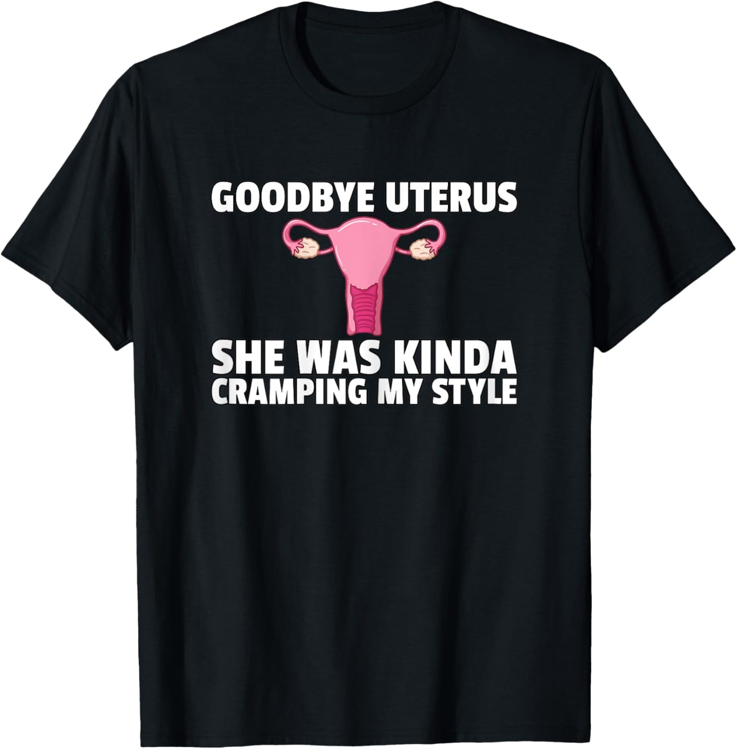 Hysterectomy Goodbye Uterus Surgery Removal Survivor T-Shirt - T-Shirt | Black