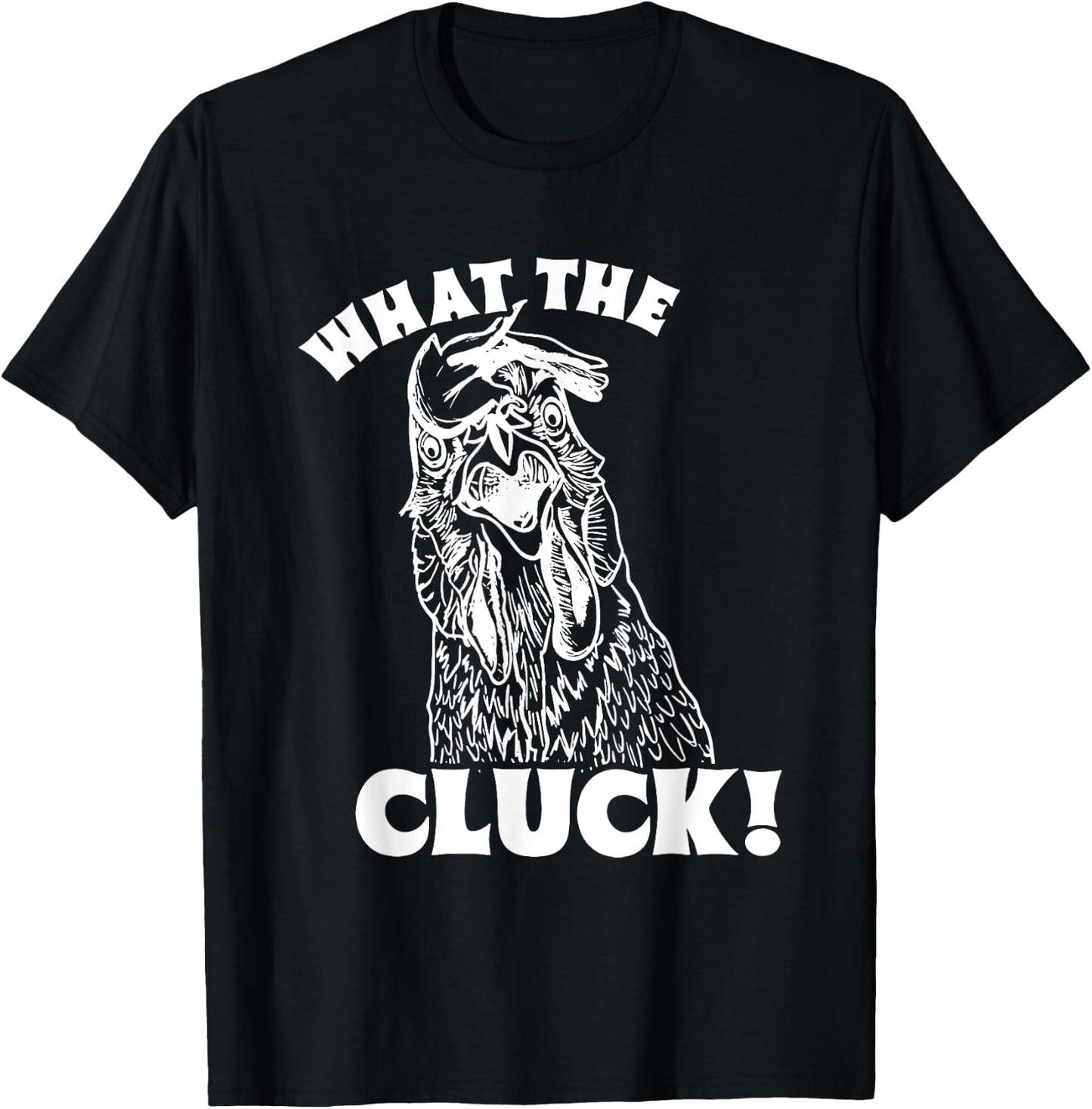 What The Cluck! Chicken T-Shirt - T-Shirt | Black