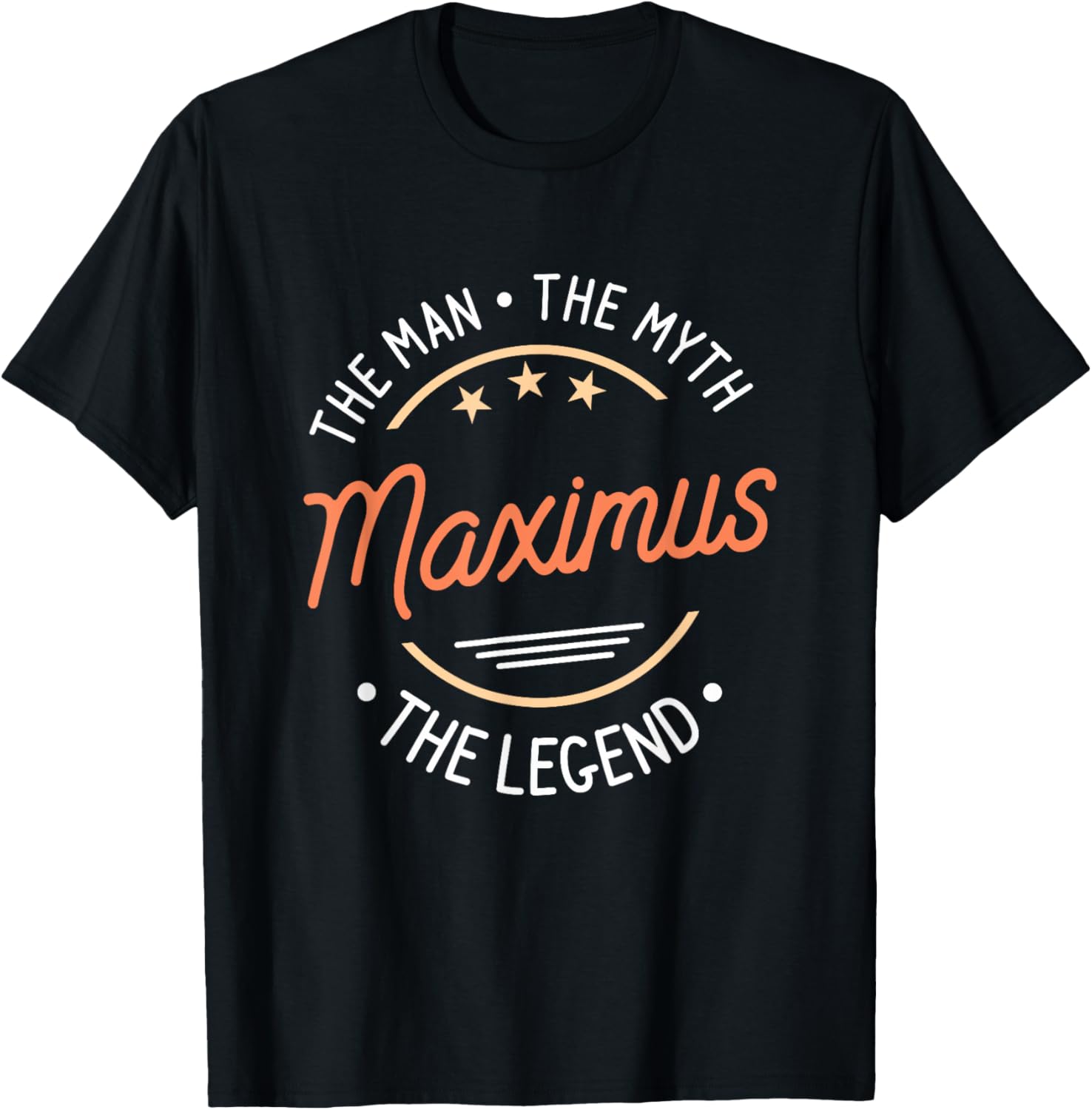 Maximus The Man The Myth The Legend T-Shirt - T-Shirt | Black