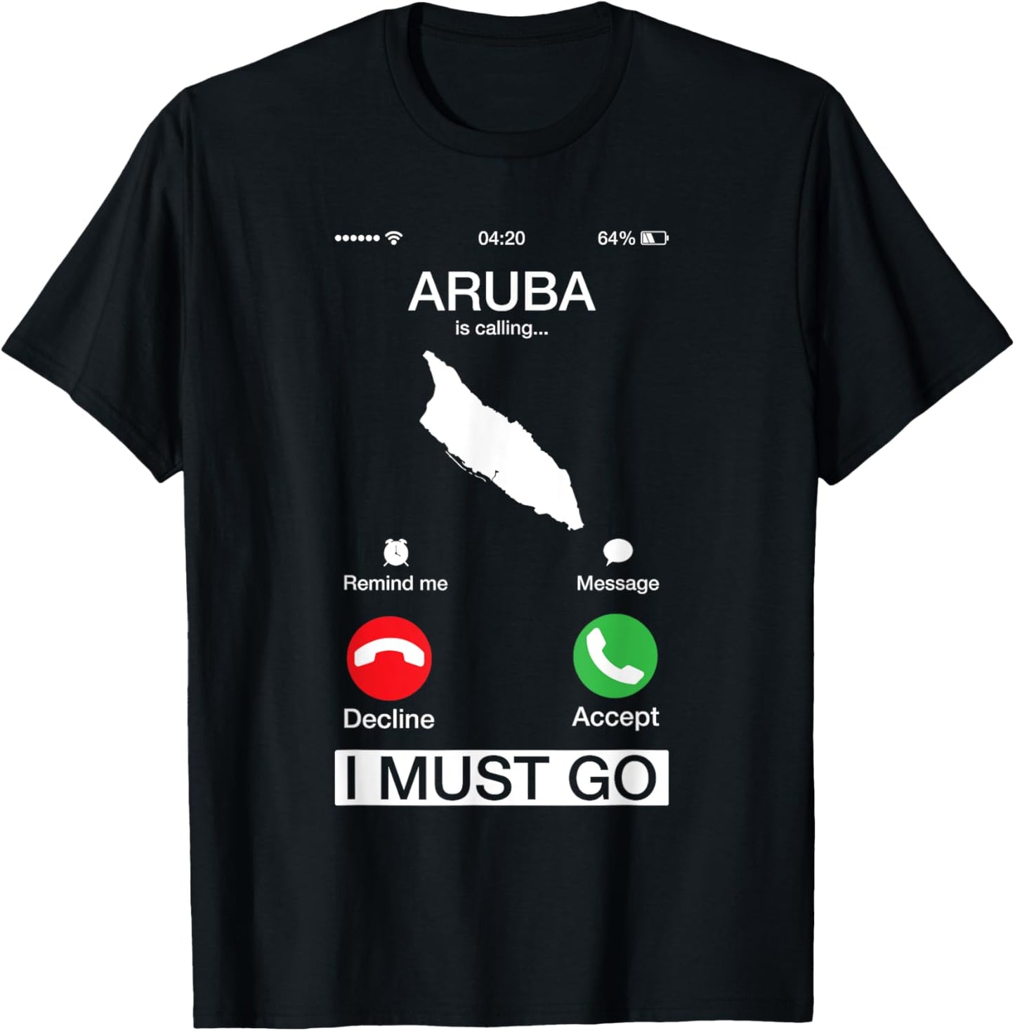 Aruba Is Calling And I Must Go Funny Phone Screen Humor Gift T-Shirt - T-Shirt | Black