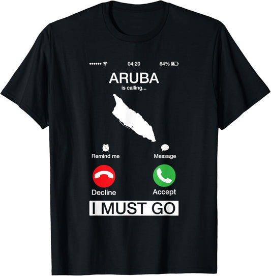 Aruba Is Calling And I Must Go Funny Phone Screen Humor Gift T-Shirt - T-Shirt | Black