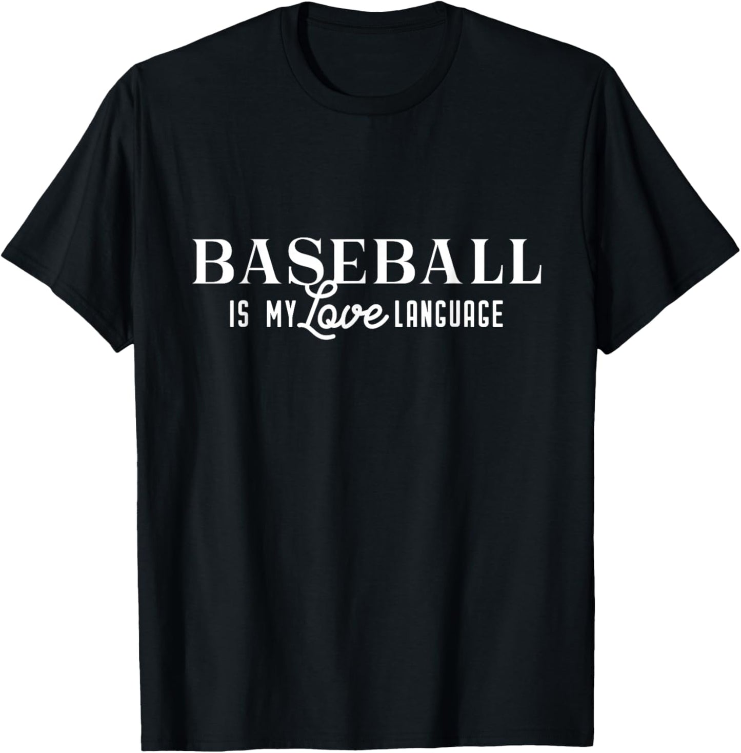Baseball is my Love Language T-Shirt - T-Shirt | Black
