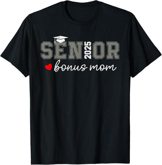 Senior 2025 Bonus Mom Graduate Proud Bonus Mom Class of 2025 T-Shirt - T-Shirt | Black
