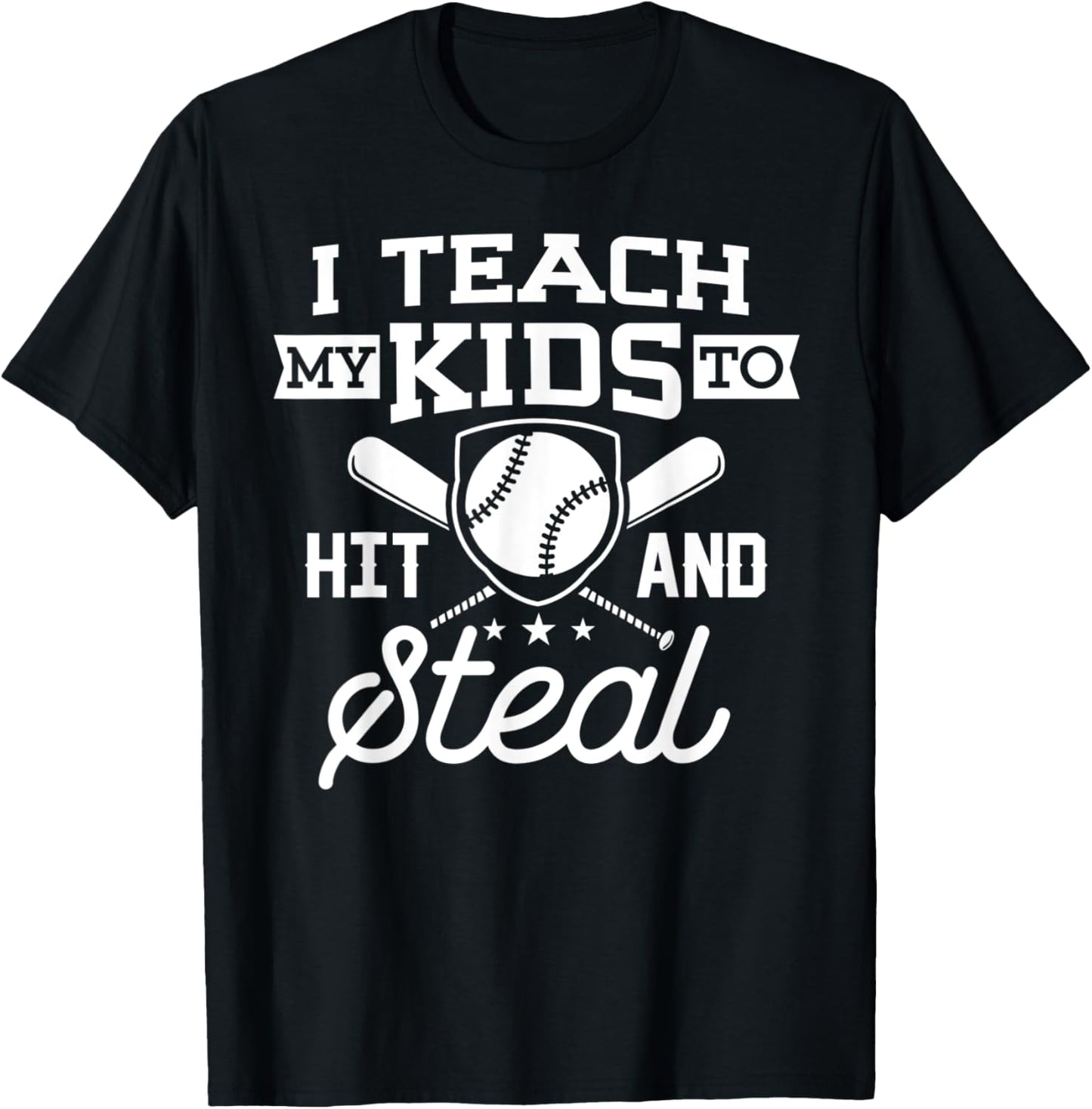I Teach My Kid to Hit and Steal Shirt Baseball Dad Daddy Men T-Shirt - T-Shirt | Black