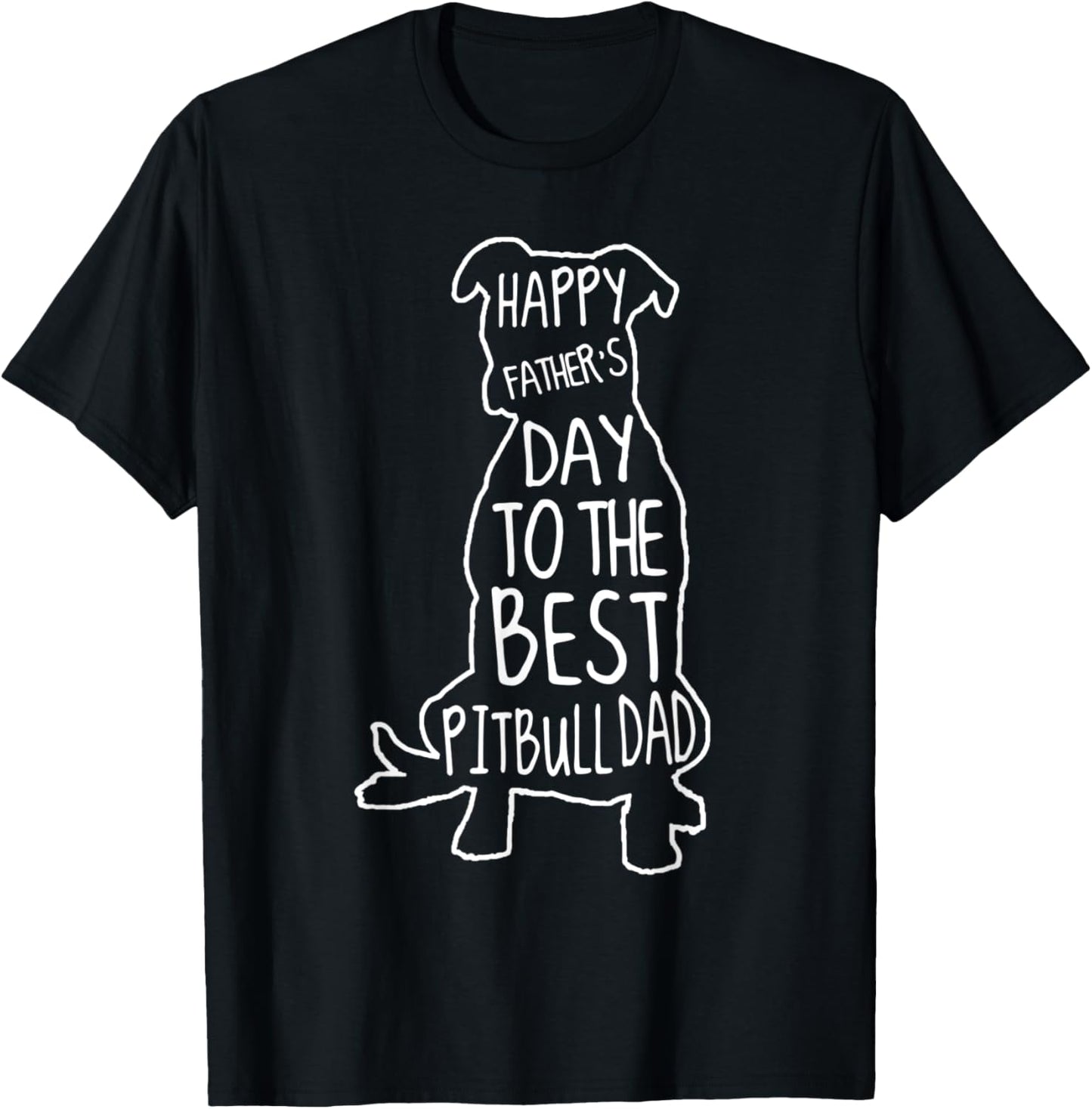 Pittie Dad Shirt Happy Fathers Day To The Best Pitbull Dad T-Shirt - T-Shirt | Black