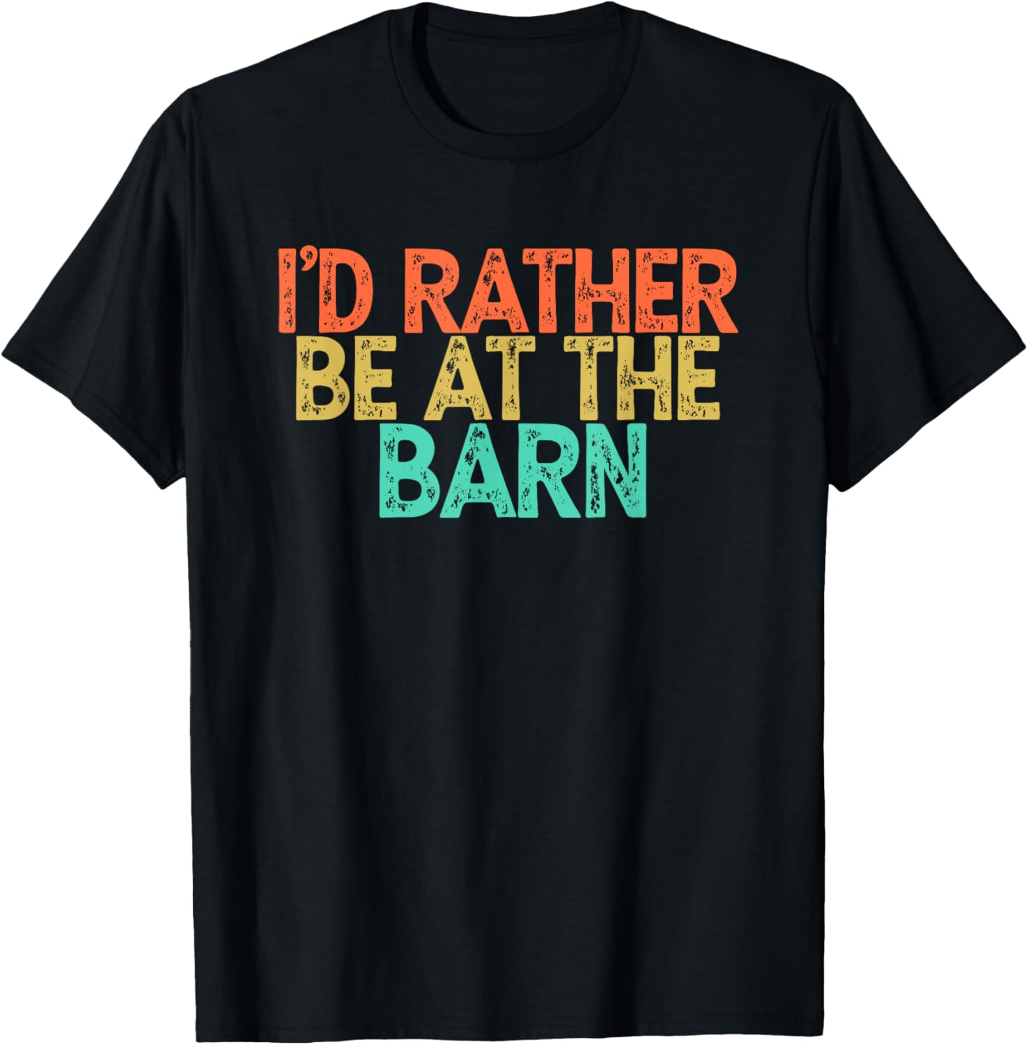 I'd Rather Be At The Barn T-Shirt - T-Shirt | Black