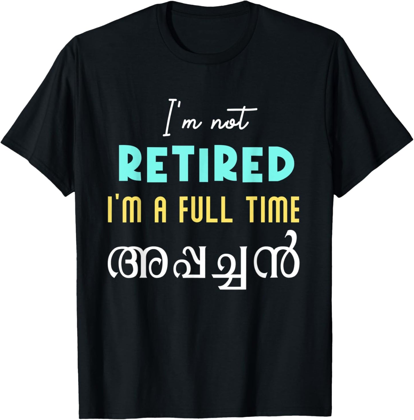 Keralite Malayali full time appachan retired funny Malayalam T-Shirt - T-Shirt | Black