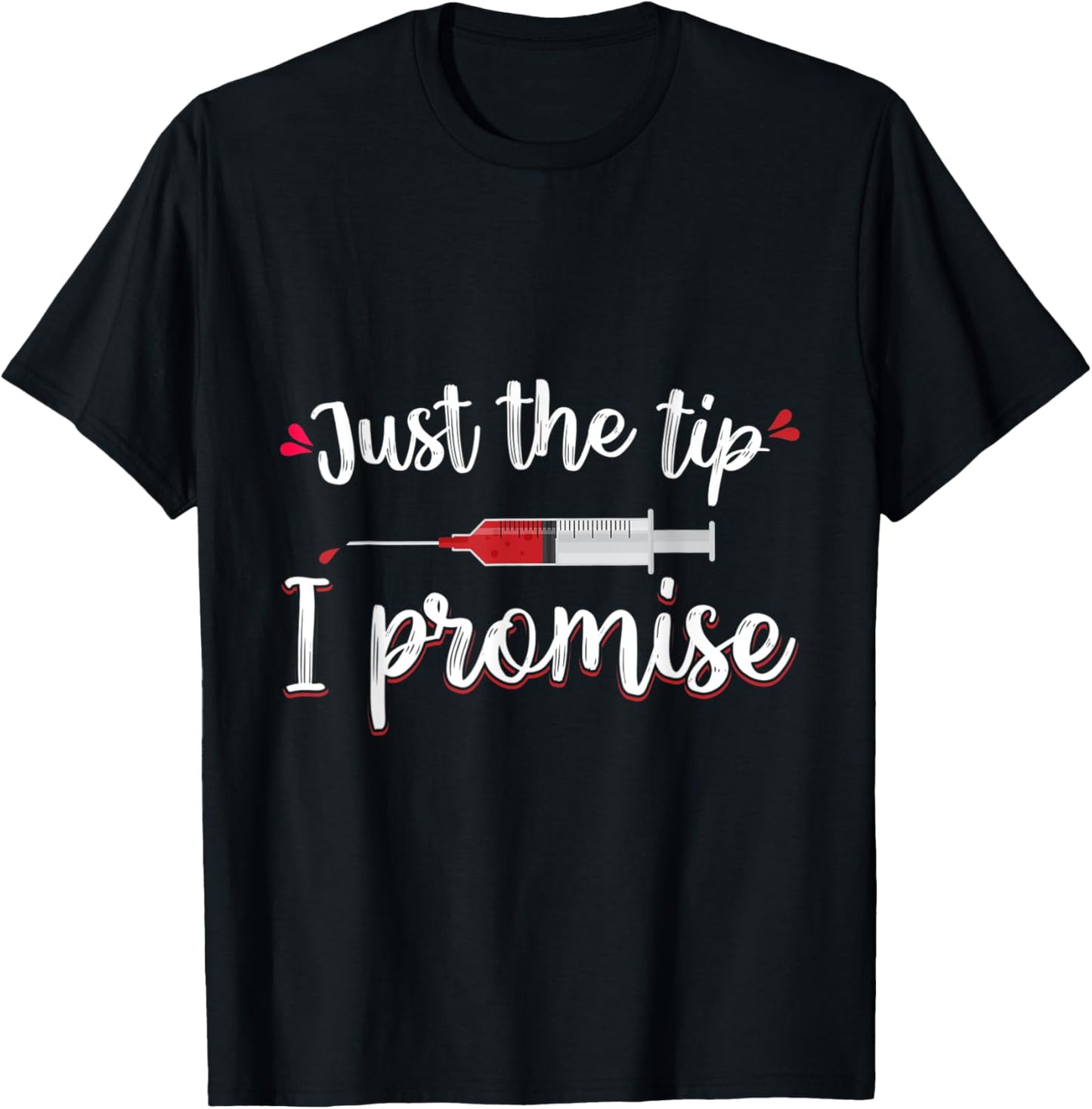 Just the Tip Funny Phlebotomy Phlebotomist Nurse Women Gift T-Shirt - T-Shirt | Black