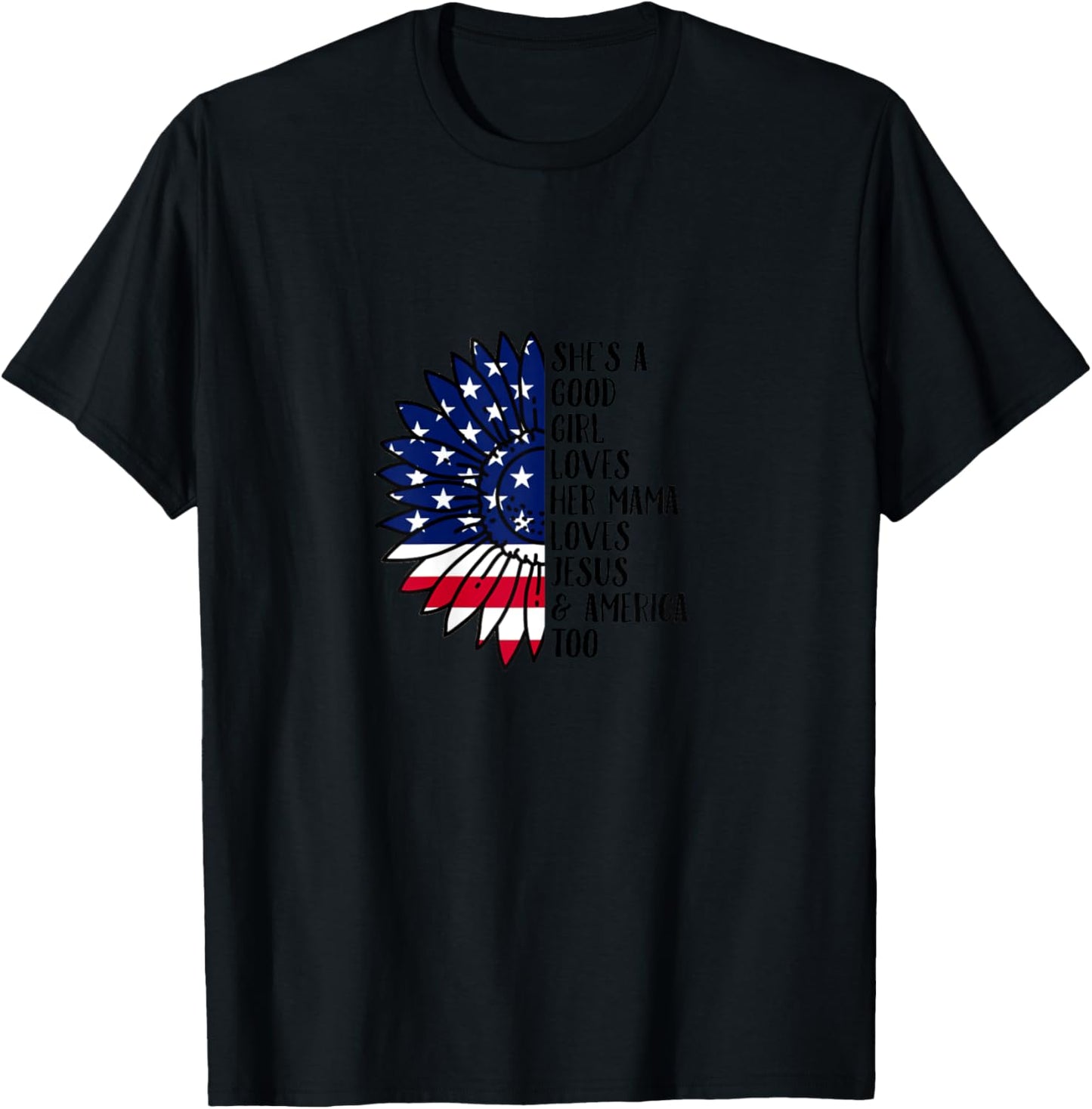 She's A Good Girl Loves Her Momma Jesus & America Too T-Shirt - T-Shirt | Black