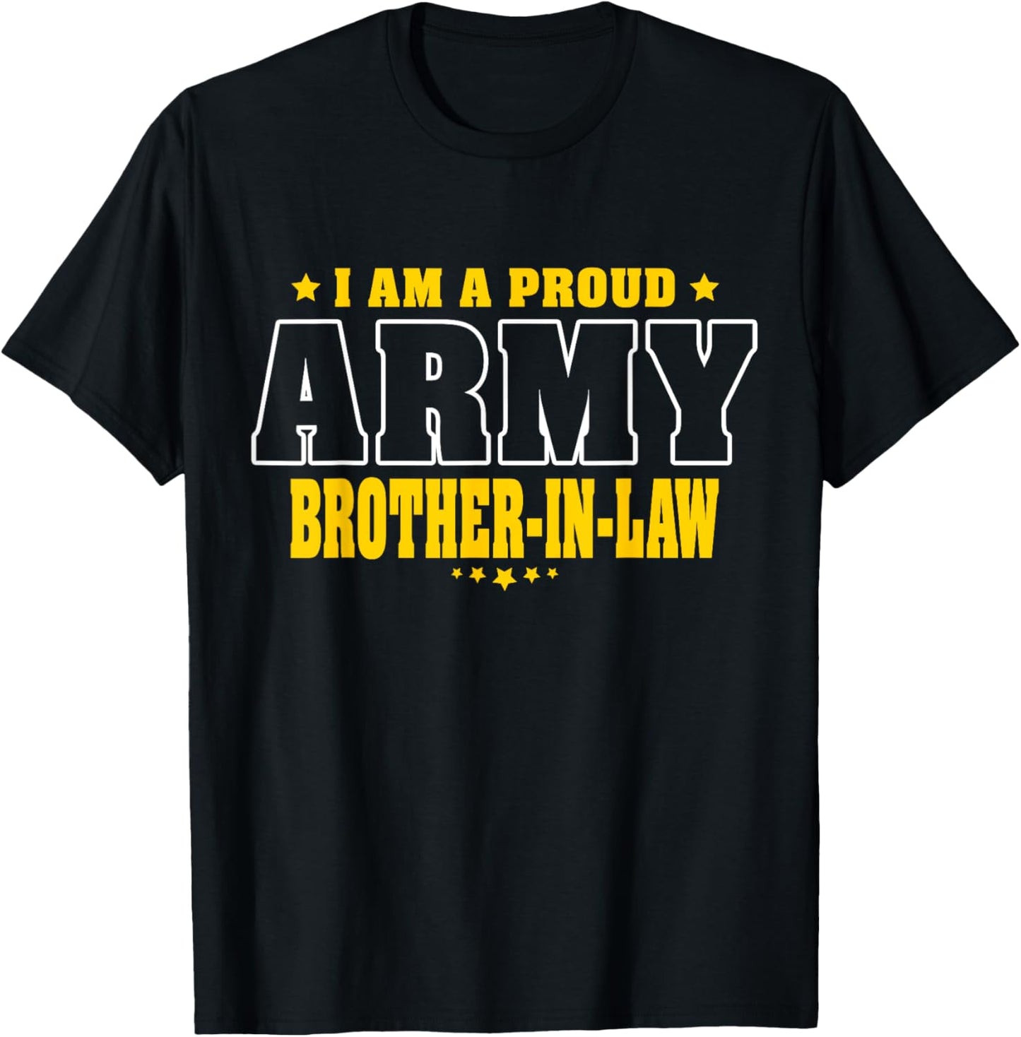 I Am A Proud Army Brother-In-Law Pride Military bro-in-law T-Shirt - T-Shirt | Black