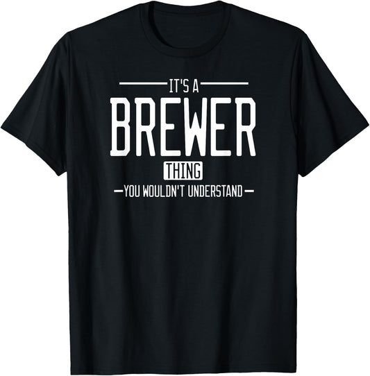 It's a Brewer thing, you wouldn't understand T-Shirt - T-Shirt | Black