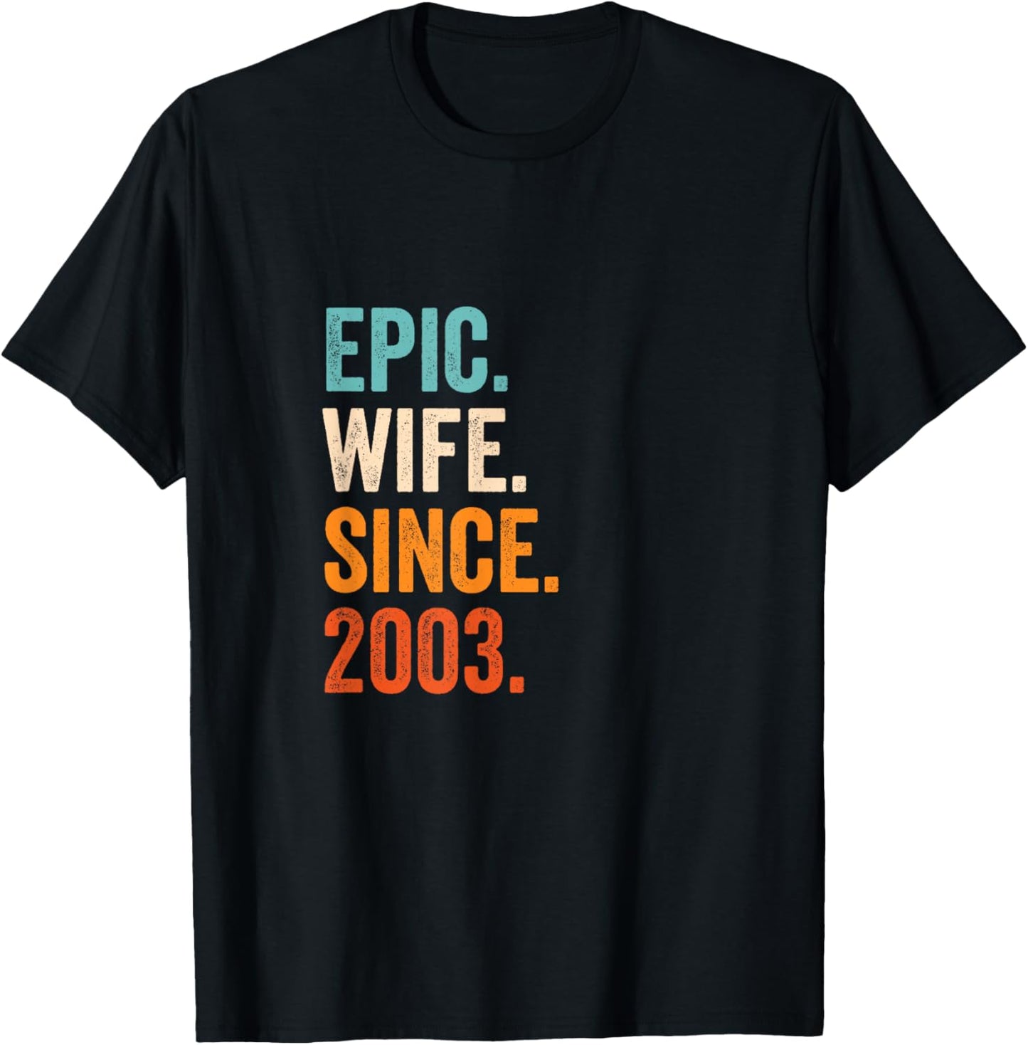 Epic Wife Since 2003 | 22nd wedding anniversary 22 years T-Shirt - T-Shirt | Black