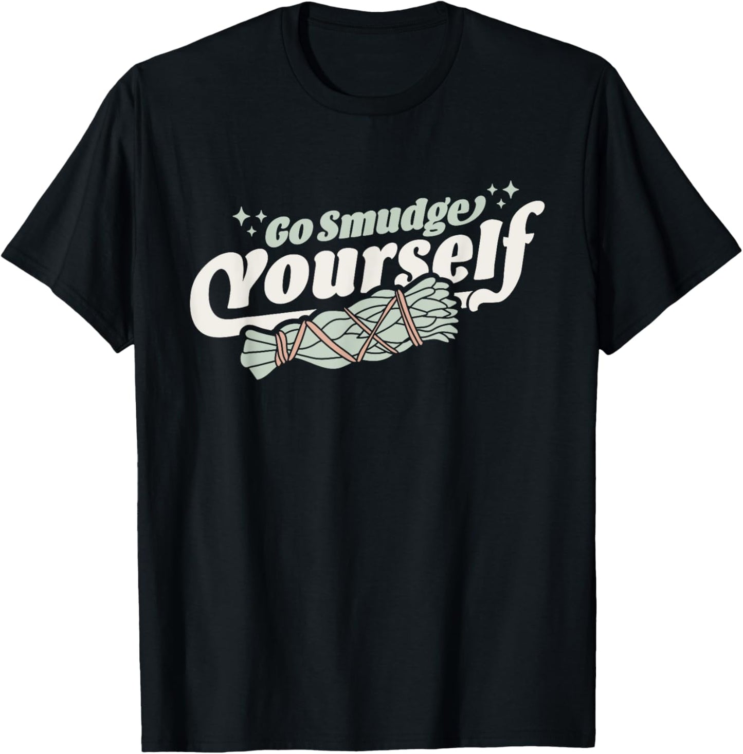 Go Smudge Yourself - Cleansing Sage Smudge Stick Feather T-Shirt - T-Shirt | Black