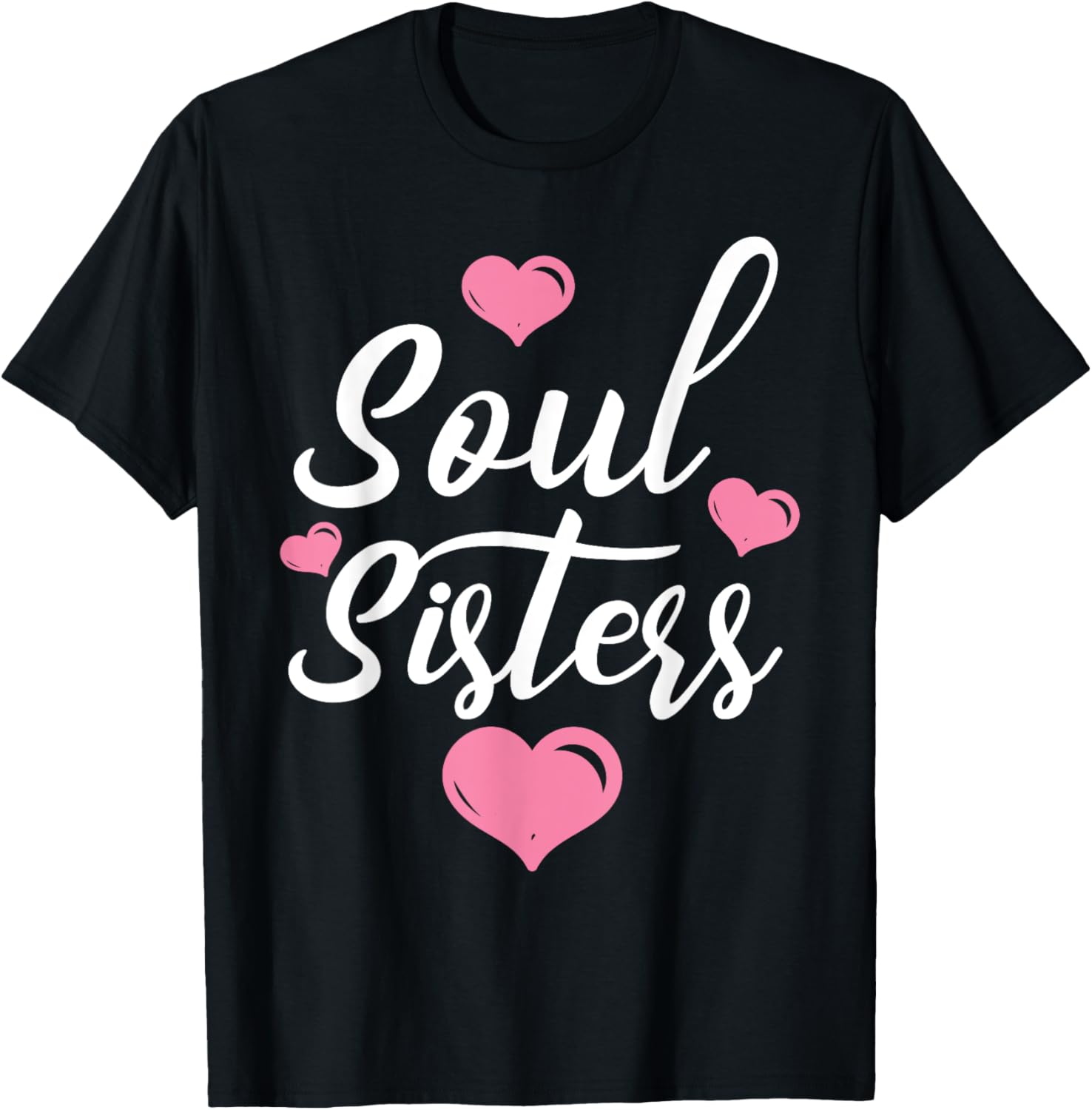 Soul Sisters Bestie Best Friend Forever Friendship BFF Squad T-Shirt - T-Shirt | Black