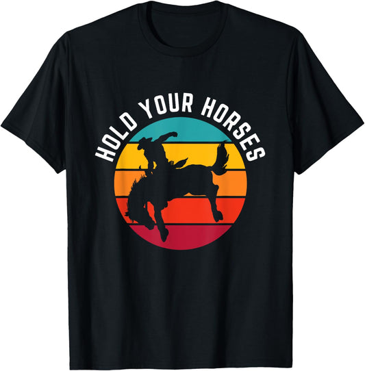 Hold Your Horses Funny Retro Western Cowboy Graphic T-Shirt - T-Shirt | Black