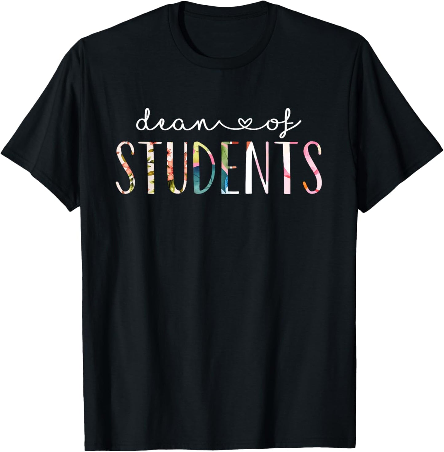 Dean of Students Cute Floral Design T-Shirt - T-Shirt | Black